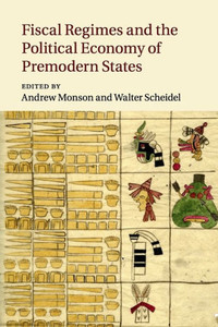 Fiscal Regimes and the Political Economy of Premodern States Fiscal Regimes and the Political Economy of Premodern States