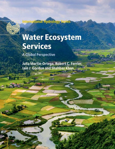 Water Ecosystem Services: A Global Perspective (International Hydrology Series)