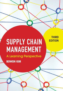 Supply Chain Management: A Learning Perspective Supply Chain Management: A Learning Perspective