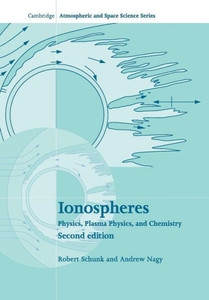 Ionospheres: Physics, Plasma Physics, and Chemistry (Cambridge Atmospheric and Space Science Series)