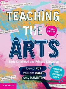 Teaching the Arts: Early Childhood and Primary Education Teaching the Arts: Early Childhood and Primary Education