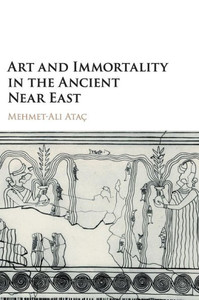 Art and Immortality in the Ancient Near East Art and Immortality in the Ancient Near East