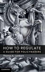 How to Regulate: A Guide for Policymakers How to Regulate: A Guide for Policymakers