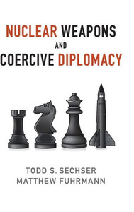 Nuclear Weapons and Coercive Diplomacy Nuclear Weapons and Coercive Diplomacy