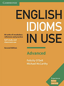 English Idioms in Use Advanced Book with Answers: Vocabulary Reference and Practice (Vocabulary in Use) English Idioms in Use Advanced Book with Answers: Vocabulary Reference and Practice (Vocabulary in Use)