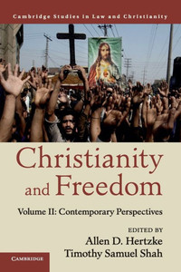 Christianity and Freedom: Volume 2, Contemporary Perspectives (Law and Christianity)