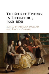 The Secret History in Literature, 1660û1820 The Secret History in Literature, 1660û1820