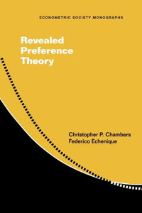 Revealed Preference Theory (Econometric Society Monographs, Series Number 56)