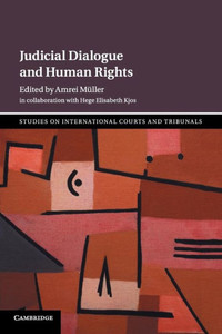 Judicial Dialogue and Human Rights (Studies on International Courts and Tribunals)