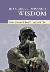 The Cambridge Handbook of Wisdom (Cambridge Handbooks in Psychology) The Cambridge Handbook of Wisdom (Cambridge Handbooks in Psychology)