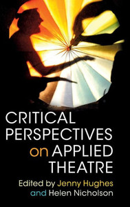 Critical Perspectives on Applied Theatre Critical Perspectives on Applied Theatre