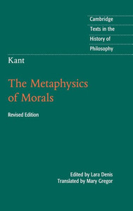 Kant: The Metaphysics of Morals (Cambridge Texts in the History of Philosophy)