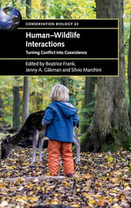 HumanûWildlife Interactions: Turning Conflict into Coexistence (Conservation Biology, Series Number 23)