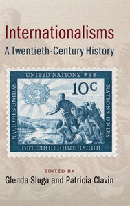 Internationalisms: A Twentieth-Century History Internationalisms: A Twentieth-Century History