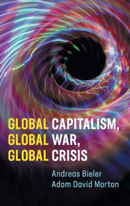 Global Capitalism, Global War, Global Crisis Global Capitalism, Global War, Global Crisis