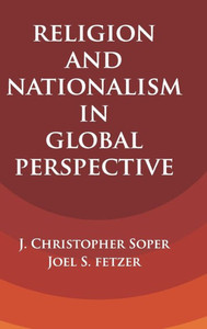 Religion and Nationalism in Global Perspective (Cambridge Studies in Social Theory, Religion and Politics) Religion and Nationalism in Global Perspective (Cambridge Studies in Social Theory, Religion and Politics)