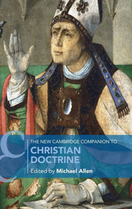 The New Cambridge Companion to Christian Doctrine (Cambridge Companions to Religion)