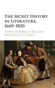 The Secret History in Literature, 1660û1820 The Secret History in Literature, 1660û1820