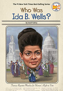 Who Was Ida B. Wells? Who Was Ida B. Wells?