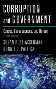 Corruption and Government: Causes, Consequences, and Reform Corruption and Government: Causes, Consequences, and Reform