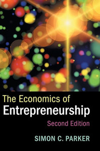The Economics of Entrepreneurship The Economics of Entrepreneurship