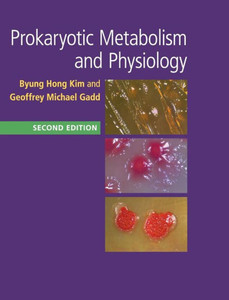 Prokaryotic Metabolism and Physiology Prokaryotic Metabolism and Physiology