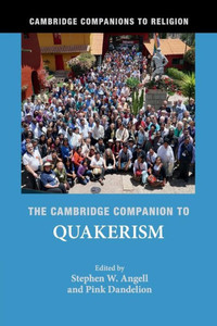 The Cambridge Companion to Quakerism (Cambridge Companions to Religion) The Cambridge Companion to Quakerism (Cambridge Companions to Religion)