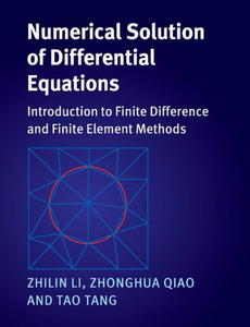 Numerical Solution of Differential Equations: Introduction to Finite Difference and Finite Element Methods Numerical Solution of Differential Equations: Introduction to Finite Difference and Finite Element Methods