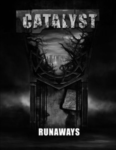 Runaways - A Catalyst RPG Campaign Runaways - A Catalyst RPG Campaign
