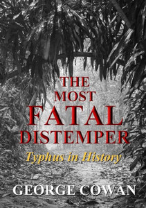 The Most Fatal Distemper: Typhus in History