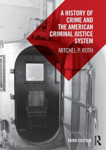 A History of Crime and the American Criminal Justice System A History of Crime and the American Criminal Justice System