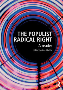 The Populist Radical Right: A Reader (Routledge Studies in Extremism and Democracy) The Populist Radical Right: A Reader (Routledge Studies in Extremism and Democracy)