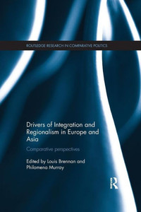 Drivers of Integration and Regionalism in Europe and Asia: Comparative perspectives (Routledge Research in Comparative Politics)