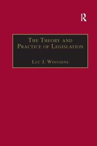 The Theory and Practice of Legislation: Essays in Legisprudence (Applied Legal Philosophy) The Theory and Practice of Legislation: Essays in Legisprudence (Applied Legal Philosophy)
