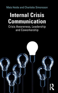 Internal Crisis Communication: Crisis Awareness, Leadership and Coworkership Internal Crisis Communication: Crisis Awareness, Leadership and Coworkership