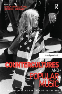 Countercultures and Popular Music (Ashgate Popular and Folk Music Series)