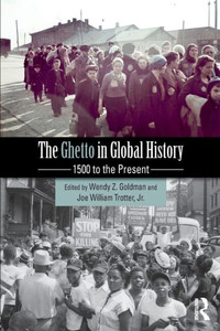 The Ghetto in Global History: 1500 to the Present The Ghetto in Global History: 1500 to the Present