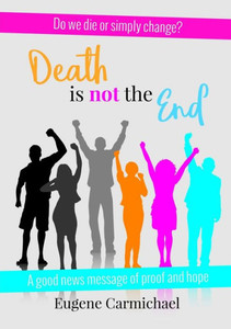 DEATH is NOT the END! DEATH is NOT the END!