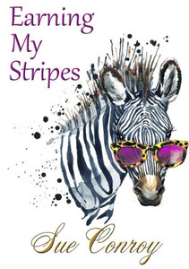 Earning My Stripes Earning My Stripes