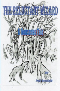 The Reluctant Wizard edited: A Nonsense Tale The Reluctant Wizard edited: A Nonsense Tale