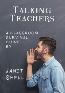 Talking Teachers - A Classroom Survival Guide Talking Teachers - A Classroom Survival Guide