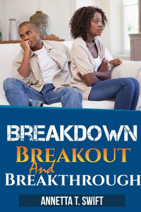 Breakdown, Breakout and Breakthrough Breakdown, Breakout and Breakthrough