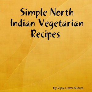 Simple North Indian Vegetarian Recipes Simple North Indian Vegetarian Recipes