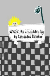 Where the Crocodiles Lay. Where the Crocodiles Lay.