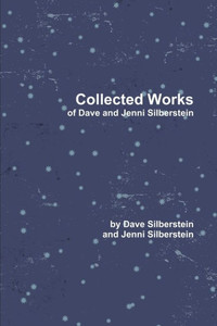 Collected Works of Dave and Jenni Silberstein Collected Works of Dave and Jenni Silberstein