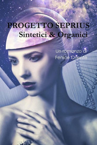 Progetto Seprius - Sintetici & Organici (Italian Edition) Progetto Seprius - Sintetici & Organici (Italian Edition)