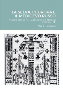 LA SELVA, L'EUROPA E IL MEDIOEVO RUSSO (Italian Edition) LA SELVA, L'EUROPA E IL MEDIOEVO RUSSO (Italian Edition)