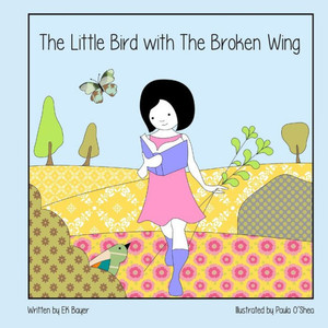 The Little Bird With The Broken Wing The Little Bird With The Broken Wing