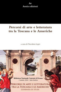 Percorsi di arte e letteratura tra la Toscana e le Americhe (Italian Edition) Percorsi di arte e letteratura tra la Toscana e le Americhe (Italian Edition)