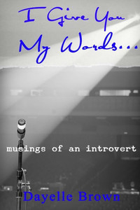 I Give You My Words... Musings of an Introvert I Give You My Words... Musings of an Introvert